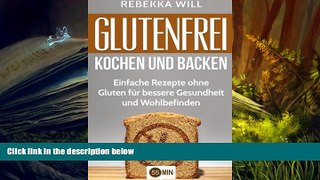 Download [PDF]  Glutenfrei kochen und backen: Einfache Rezepte ohne Gluten für bessere Gesundheit