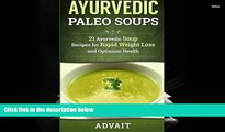 [PDF]  Ayurvedic Paleo Soups: 21 Ayurvedic Soup Recipes for Rapid Weight Loss and Optimum Health