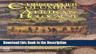 Read [PDF] Christopher Columbus and the African Holocaust: Slavery and the Rise of European