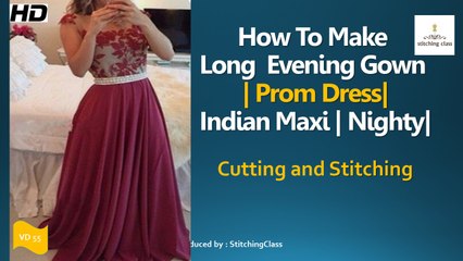 Long Evening Gown Cutting and Stitching
