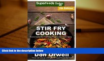 READ book  Stir Fry Cooking: Over 140 Quick   Easy Gluten Free Low Cholesterol Whole Foods Recipes