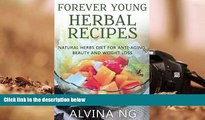 FREE PDF  Forever Young Herbal Recipes: Natural Herbs Diet for Anti-Aging, Beauty and Weight Loss