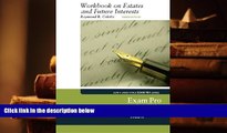 BEST PDF  Exam Pro Workbook on Estates and Future Interests TRIAL EBOOK