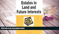 PDF [FREE] DOWNLOAD  Estates in Land and Future Interests in a Nutshell (In a Nutshell (West