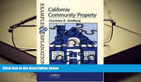 PDF [DOWNLOAD] California Community Property: Examples and Explanations (Examples   Explanations)