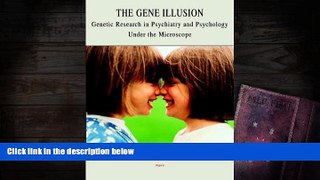 Audiobook  The Gene Illusion: Genetic Research in Psychiatry and Psychology Under the Microscope