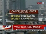 NTVL: Ilang domestic flight, kanselado