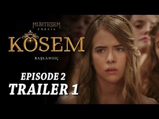 "Magnificent Century Kosem" Episode 2 Trailer 1 - English Subtitles