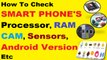 How To Check Smart Phones Processor |RAM | ROM| Camera| Sensors| Android Version in Urdu