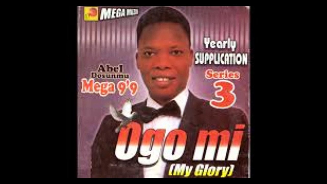 Abel Dosunmu(Mega 9'9) - Ogo Mi( My Glory)