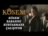 Muhteşem Yüzyıl: Kösem 9.Bölüm | Kösem babasını kurtarmaya çalışıyor