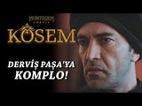 Muhteşem Yüzyıl: Kösem 12.Bölüm | Derviş Paşa’ya komplo!