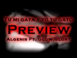 Tu mi gata y yo tu gato (OFFICIAL PREVIEW) @Algenis ft.@Glow.Glory (High Films Productions-LLC)