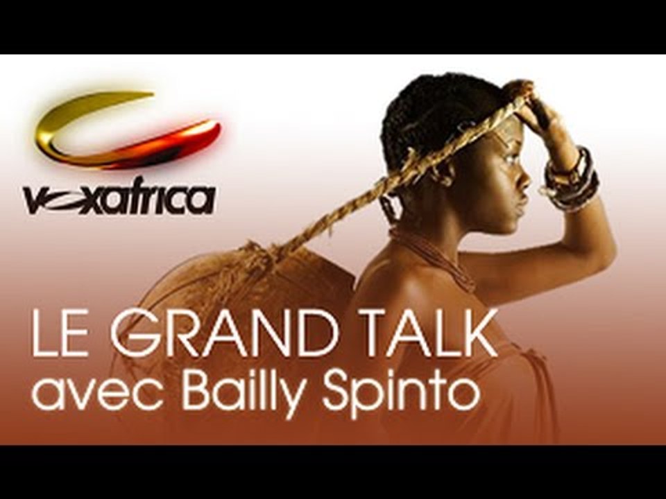 VoxAfrica / Le Grand Talk - Invité : Bailly Spinto ( 2e Partie )