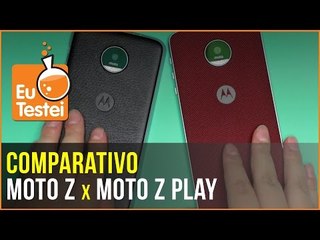 Quem vence a batalha Moto Z x Moto Z Play? Pense duas vezes! - Comparativo EuTestei