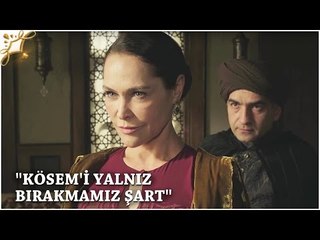 Muhteşem Yüzyıl: Kösem 22.Bölüm | "Kösem'i yalnız bırakmamız şart"