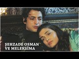 Muhteşem Yüzyıl: Kösem 25.Bölüm | Şehzade Osman ve Meleksima