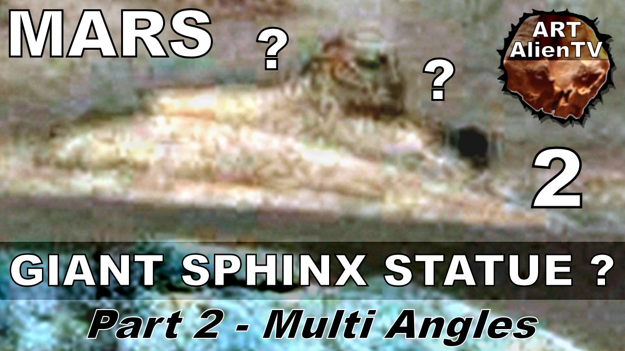 GIANT ALIEN SPHINX on MARS - PART 2 - Multiple Angles. ArtAlienTV  Short Version