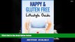[Download]  Happy   Gluten Free - Lifestyle Guide: Fast Track to Happy Gluten Free Life   Healing