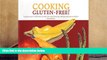 Download [PDF]  Cooking Gluten-Free! A Food Lover s Collection of Chef and Family Recipes Without