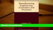 Read Online Manufacturing Engineering: Economics and Processes K. C. Ludema For Kindle