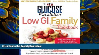 [Download]  The New Glucose Revolution Low GI Family Cookbook: Raise Food-Smart Kids--100 Fun and