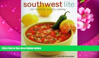 FREE [DOWNLOAD] Southwest Lite: Full-Flavored, Healthy Cooking Bob Wiseman Full Book