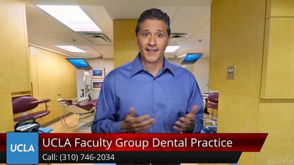 UCLA Faculty Group Dental Practice Los Angeles Superb 5 Star Review by Mary L.