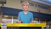 Preston Pharmacy Jax Jacksonville         Outstanding         5 Star Review by Jax P.