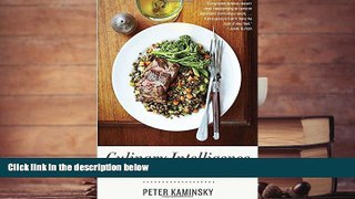 Read Online  Culinary Intelligence: The Art of Eating Healthy (and Really Well) Peter Kaminsky