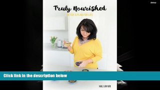 Read Online Truly Nourished: Detox and Plan for Life Halima Jafari Full Book