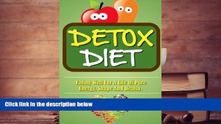 Audiobook  Detox Diet: Eating Well For A Life Of Pure Energy, Shape And Health. Remy Roulier For