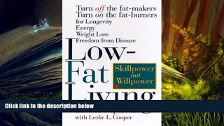 [Download]  Low-Fat Living: Turn off the Fat-Makers, Turn on the Fat-Burners for Longevity,