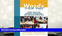 Read Online  Words Their Way: Word Study for Phonics, Vocabulary, and Spelling Instruction (6th