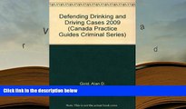 PDF [DOWNLOAD] Defending Drinking and Driving Cases 2009 (Canada Practice Guides Criminal Series)
