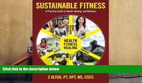 PDF  Sustainable Fitness: A Practical Guide to Health, Healing, and Wellness Z Altug For Kindle