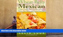 Download [PDF]  Wheat Belly Mexican: The Gluten-Free Cookbook for Tacos, Tex-Mex, and Fiesta