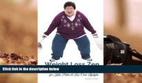 Read Online  Weight Loss Zen: An Attitude Adjustment Guide for Keto, Paleo   Low Carb Lifestyles