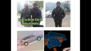 How to Drive Car in Hills in India | Hindi