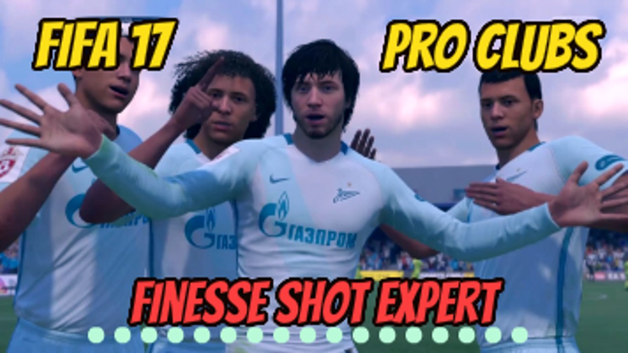 FIFA 17 : Pro Clubs - Finesse Shot Expert