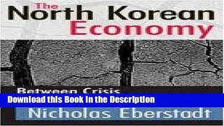 Read [PDF] The North Korean Economy: Between Crisis and Catastrophe New Book