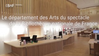 Le département des Arts du spectacle de la Bibliothèque nationale de France