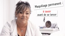 Maquillage permanent : tout ce qu'il faut savoir avant de se lancer !