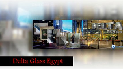 كبائن شور و ابواب جرارة دلتا جلاس لزجاج السيكوريت Delta Glass Egypt