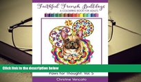 BEST PDF  Faithful French Bulldogs: A Frenchie Dog Colouring Book for Adults (Paws for Thought)