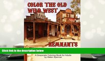 BEST PDF  Color the Old Wild West Remnants of the Past: A Grayscale Coloring Book for Adults
