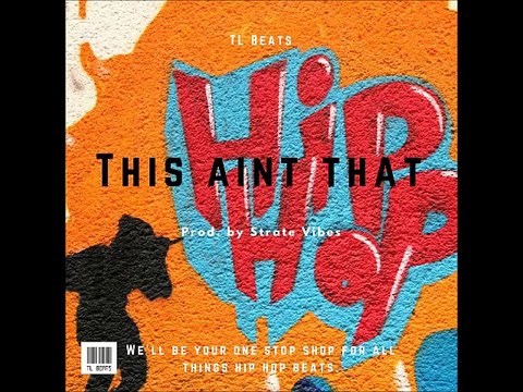 New Hip Hop Instrumental This Aint That TL Beats