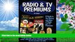 READ book Radio   TV Premiums: A Guide to the History and Value of Radio and TV Premiums Jim