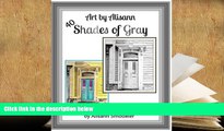 PDF [FREE] DOWNLOAD  40 Shades of Gray Art by Alisann: Coloring Book for Adults TRIAL EBOOK