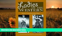 FREE [PDF] DOWNLOAD Ladies of the Western: Interviews with Fifty-One More Actresses from the